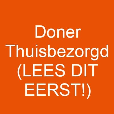 Doner Thuisbezorgd (LEES DIT EERST!)
