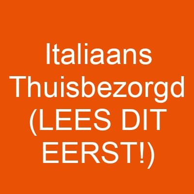 Italiaans Thuisbezorgd (LEES DIT EERST!)