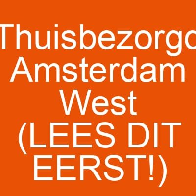 Thuisbezorgd Amsterdam West (LEES DIT EERST!)