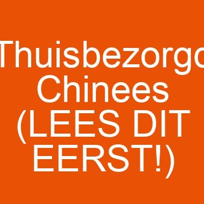 Thuisbezorgd Chinees (LEES DIT EERST!)