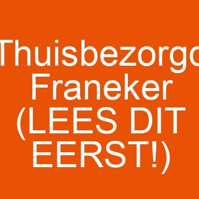Thuisbezorgd Franeker (LEES DIT EERST!)