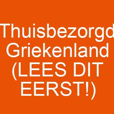 Thuisbezorgd Griekenland (LEES DIT EERST!)