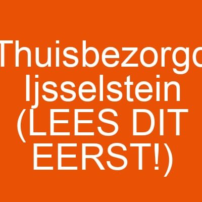 Thuisbezorgd Ijsselstein (LEES DIT EERST!)