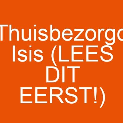 Thuisbezorgd Isis (LEES DIT EERST!)