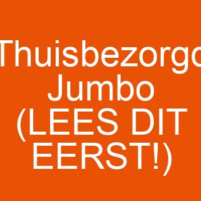 Thuisbezorgd Jumbo (LEES DIT EERST!)