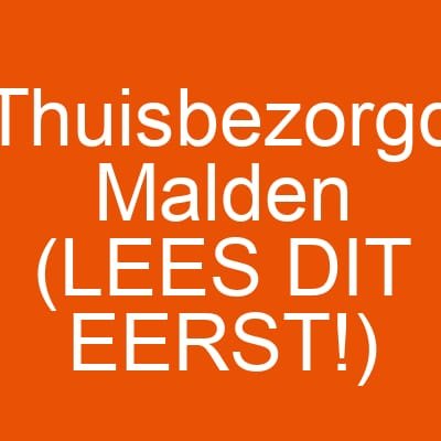 Thuisbezorgd Malden (LEES DIT EERST!)