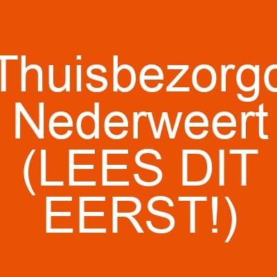 Thuisbezorgd Nederweert (LEES DIT EERST!)