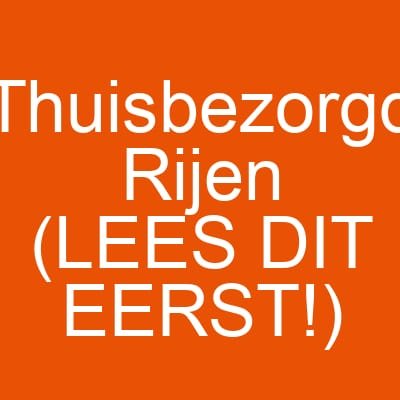 Thuisbezorgd Rijen (LEES DIT EERST!)