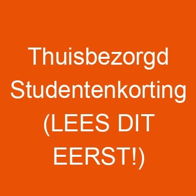 Thuisbezorgd Studentenkorting (LEES DIT EERST!)