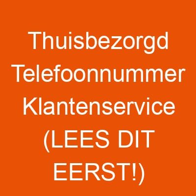 Thuisbezorgd Telefoonnummer Klantenservice (LEES DIT EERST!)