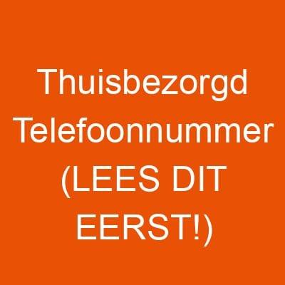 Thuisbezorgd Telefoonnummer (LEES DIT EERST!)