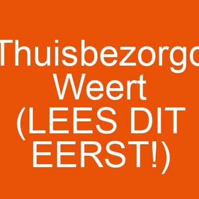 Thuisbezorgd Weert (LEES DIT EERST!)