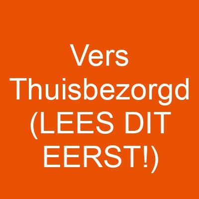 Vers Thuisbezorgd (LEES DIT EERST!)