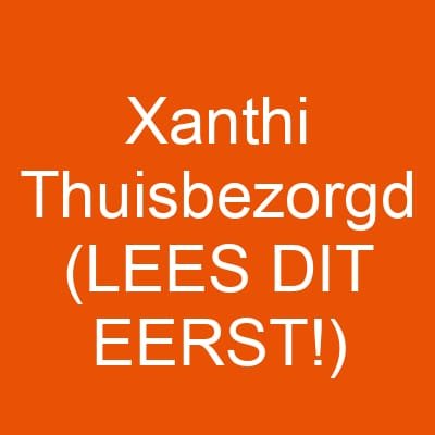 Xanthi Thuisbezorgd (LEES DIT EERST!)